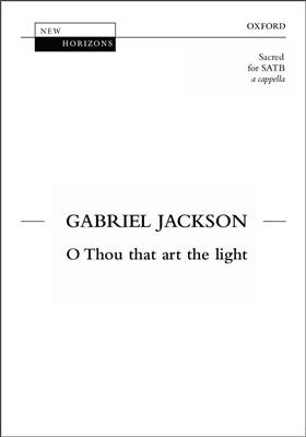 Gabriel Jackson: O Thou That Art The Light: Gemischter Chor mit Begleitung
