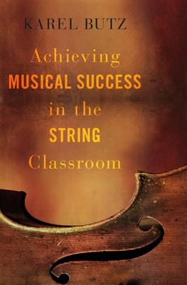 Karel Butz: Achieving Musical Success in the String Classroom