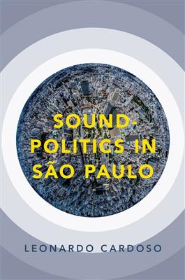 Leonardo Cardoso: Sound-Politics in Sao Paulo