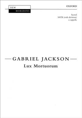 Gabriel Jackson: Lux Mortuorum: Gemischter Chor mit Begleitung