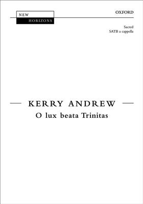 Kerry Andrew: O lux beata Trinitas: Gemischter Chor mit Begleitung