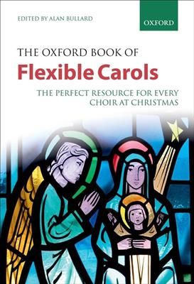 Alan Bullard: Oxford Book Of Flexible Carols: Gemischter Chor mit Begleitung