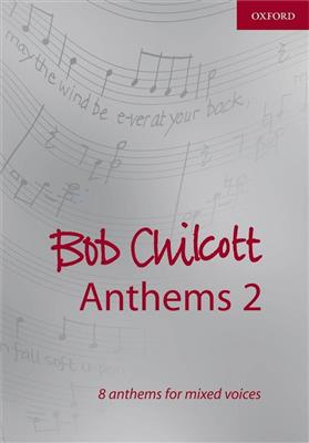 Bob Chilcott: Anthems Volume 2: Gemischter Chor mit Begleitung