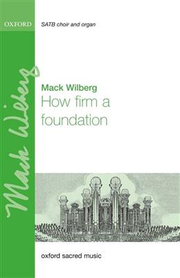 Mack Wilberg: How Firm A Foundation: Gemischter Chor mit Begleitung