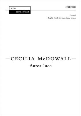 Cecilia McDowall: Aurea Luce: Gemischter Chor mit Begleitung