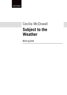 Cecilia McDowall: Subject To The Weather: Holzbläserensemble