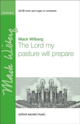 Mack Wilberg: The Lord My Pasture Will Prepare: Gemischter Chor mit Begleitung