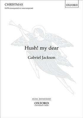 Gabriel Jackson: Hush! My Dear: Gemischter Chor mit Begleitung