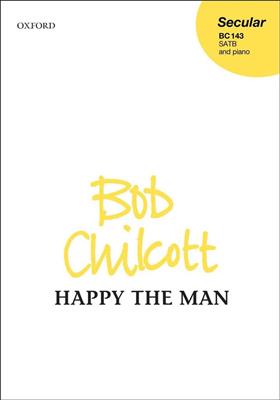 Bob Chilcott: Happy The Man: Gemischter Chor mit Begleitung