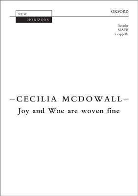 Cecilia McDowall: Joy And Woe Are Woven Fine: Gemischter Chor mit Begleitung