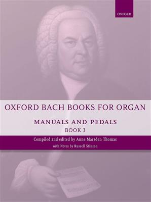 Johann Sebastian Bach: Oxford Bach Books for Organ: Manuals and Pedals: Orgel