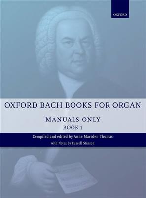 Johann Sebastian Bach: Oxford Bach Books for Organ: Manuals Only, Book 1: Orgel