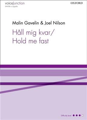 Malin Gavelin: Hall mig kvar/Hold me fast: Gemischter Chor mit Begleitung
