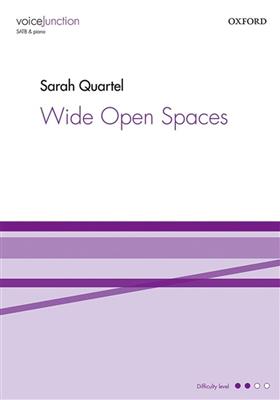 Sarah Quartel: Wide Open Spaces: Gemischter Chor mit Begleitung