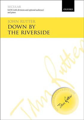 John Rutter: Down By The Riverside: Gemischter Chor mit Klavier/Orgel