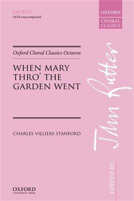 Charles Villiers Stanford: When Mary thro' the garden went: Gemischter Chor mit Begleitung