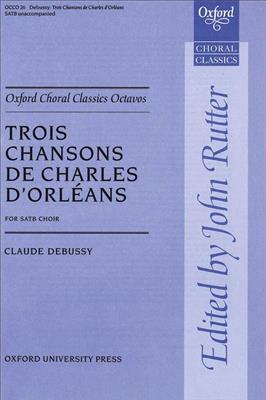 Claude Debussy: Trois Chansons de Charles d'Orleans: Gemischter Chor mit Begleitung