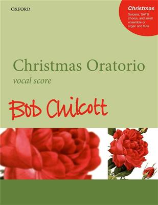 Bob Chilcott: Christmas Oratorio: Gemischter Chor mit Ensemble