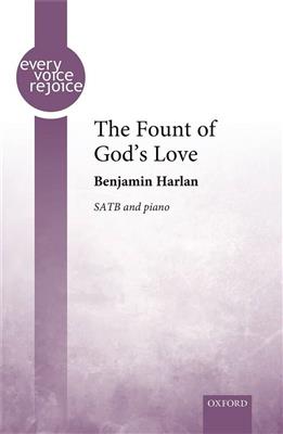 Benjamin Harlan: The Fount of God's Love: Gemischter Chor mit Klavier/Orgel