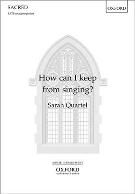 Sarah Quartel: How can I keep from singing?