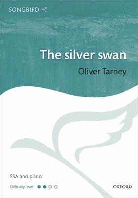 Oliver Tarney: Oliver Tarney: The silver swan: Frauenchor mit Klavier/Orgel