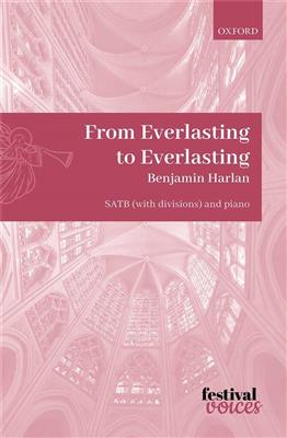 Benjamin Harlan: From Everlasting To Everlasting: Gemischter Chor mit Klavier/Orgel