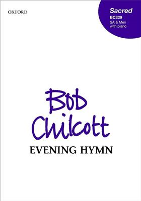 Bob Chilcott: Evening Hymn: Gemischter Chor mit Klavier/Orgel