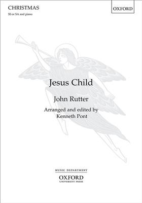 John Rutter: Jesus Child: (Arr. Kenneth Pont): Frauenchor mit Klavier/Orgel