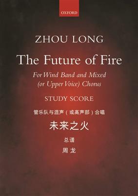 Zhou Long: The Future of Fire: Blasorchester
