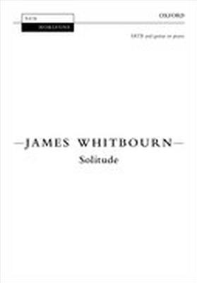 James Whitbourn: Solitude: Gemischter Chor mit Begleitung