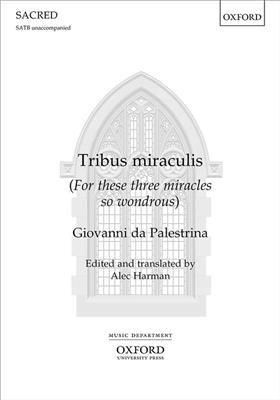 Giovanni da Palestrina: Tribus miraculis: Gemischter Chor A cappella