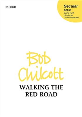 Bob Chilcott: Walking the Red Road: Gemischter Chor mit Begleitung