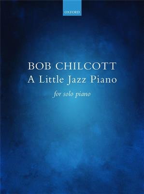 Bob Chilcott: A Little Jazz Piano: Klavier Solo