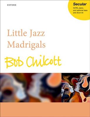 Bob Chilcott: Little Jazz Madrigals: Gemischter Chor mit Klavier/Orgel