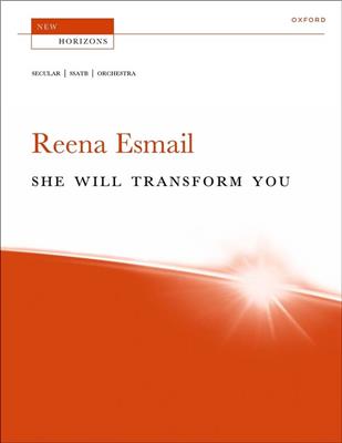 Reena Esmail: She Will Transform You : Gemischter Chor mit Ensemble