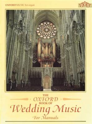 Malcolm Archer: The Oxford Book of Wedding Music for Manuals: Orgel