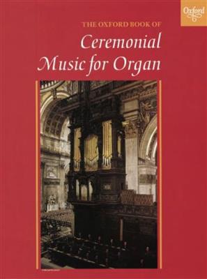 Robert Gower: The Oxford Book of Ceremonial Music for Organ: Orgel