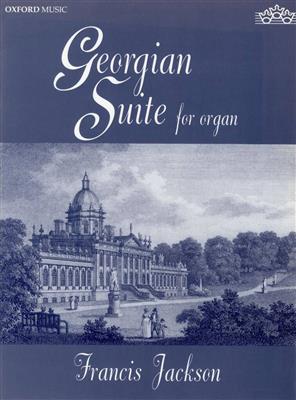 Francis Jackson: Georgian Suite: Orgel