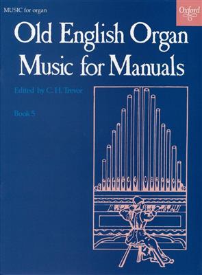 Trevor: Old English Organ Music 5: Orgel