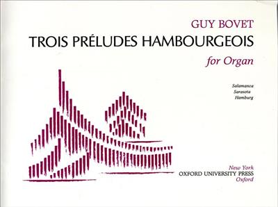Guy Bovet: Trois Preludes Hambourgeois For Organ: Orgel