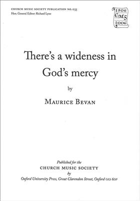 Maurice Bevan: There's wideness in God's mercy: Gemischter Chor mit Begleitung