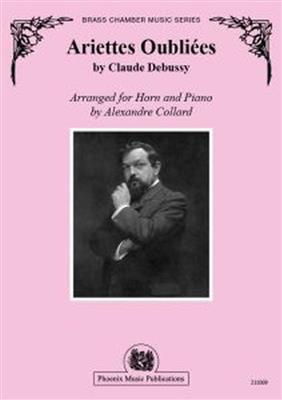 Claude Debussy: Ariettes Oubliées by Claude Debussy: (Arr. Kerry Turner): Horn mit Begleitung