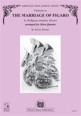 Wolfgang Amadeus Mozart: The Marriage of Figaro: (Arr. Kerry Turner): Horn Ensemble