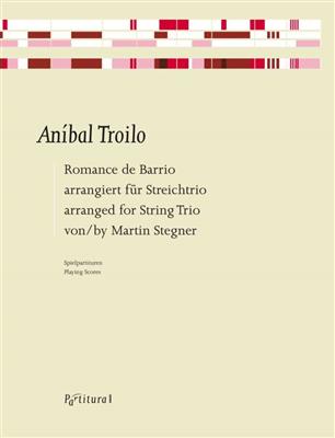 An¡bal Troilo: Romance de Barrio: (Arr. Martin Stegner): Streichtrio