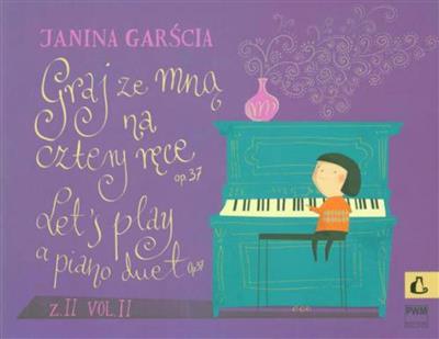 Janina Garscia: Let's Play A Piano Duet 2: Klavier vierhändig
