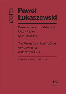 Paweł Łukaszewski: Two Pieces For Children'S Choir, Study Score: Kinderchor