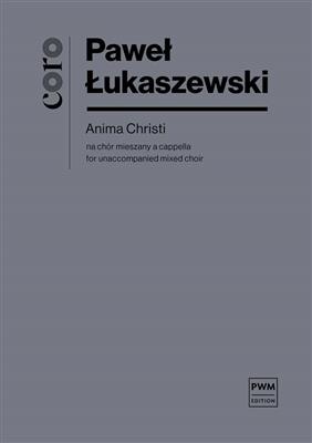 Paweł Łukaszewski: Anime Christi: Gemischter Chor mit Begleitung