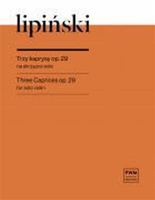 Karol Lipinski: Three Caprices Op. 29: Violine Solo