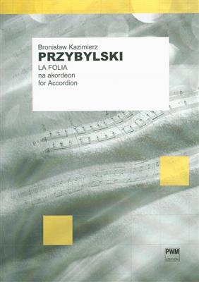 Bronislav Kazimierz Przybylski: La Follia: Akkordeon Solo
