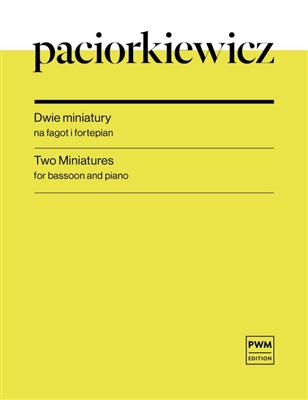 Ryszard Paciorkiewicz: Miniatures For Bassoon and Piano: Fagott mit Begleitung